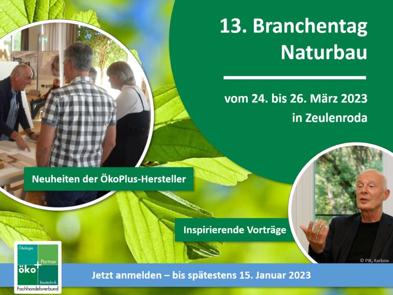 Melden Sie sich bis zum 15.01.2023 zum Branchentag Naturbau an und entdecken Sie dort Neuheiten + Trends auf der Hersteller-Ausstellung und bei den Vorträgen